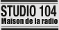 STUDIO 104 Maison de la radio