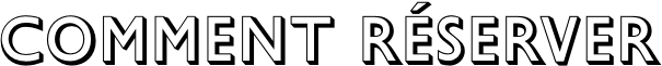 Comment réserver