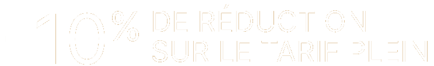 10 pourcent de réduction sur le tarif plein